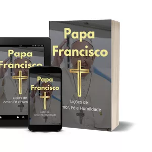 Imagem de capa para o Ebook Papa Francisco: Lições de Amor, Fé e Humildade