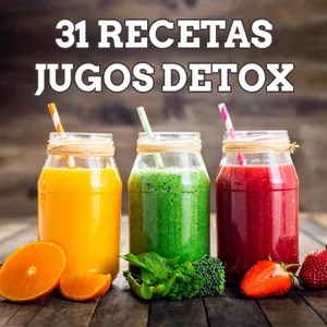 31 Recetas de Jugos Detox para renovar tu salud. - Juliana Silva | Hotmart