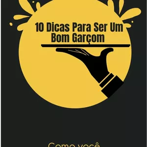 Imagem de capa para o Ebook 10 Dicas Para Ser Um Bom Garçom 