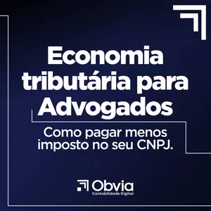 Imagem do curso Economia Tributária para Advogados: Como Pagar Menos Imposto no seu CNPJ