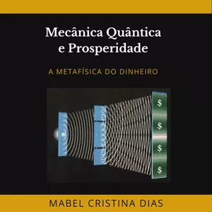 Imagem de capa para o Curso online Mecânica Quântica e Prosperidade: A metafísica do dinheiro