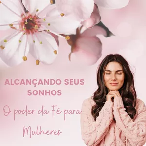 Imagem do curso ALCANÇANDO SEUS SONHOS I O poder da Fé para Mulheres