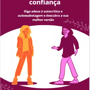 Imagem de capa para o Ebook Ebook: Construindo sua autoestima e confiança: Diga adeus à autocrítica e autossabotagem e descubra a sua melhor versão