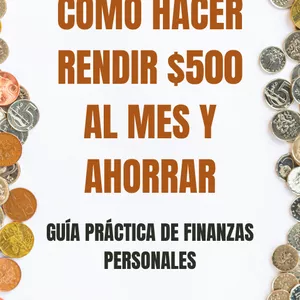 Imagen de portada para Ebook COMO HACER RENDIR $500 AL MES Y AHORRAR - EBOOK