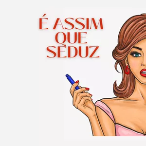 Imagem de capa para o Ebook É ASSIM QUE SEDUZ