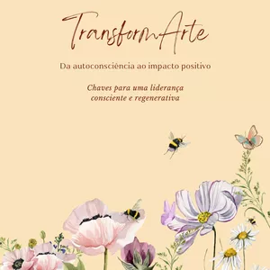 Imagem de capa para o Ebook Transformarte - Da autoconsciência ao impacto positivo. Chaves para uma liderança consciente e regenerativa