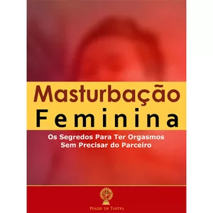 Imagem de capa para o Ebook Masturbação Feminina – Os Segredos Para Ter Orgasmos Sem Precisar do Parceiro