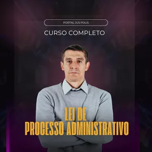 Imagem de capa para o Curso online LEI DE PROCESSO ADMINISTRATIVO  - LPA (Lei nº 9.784/99)
