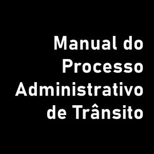 Manual do Processo Administrativo de Trânsito