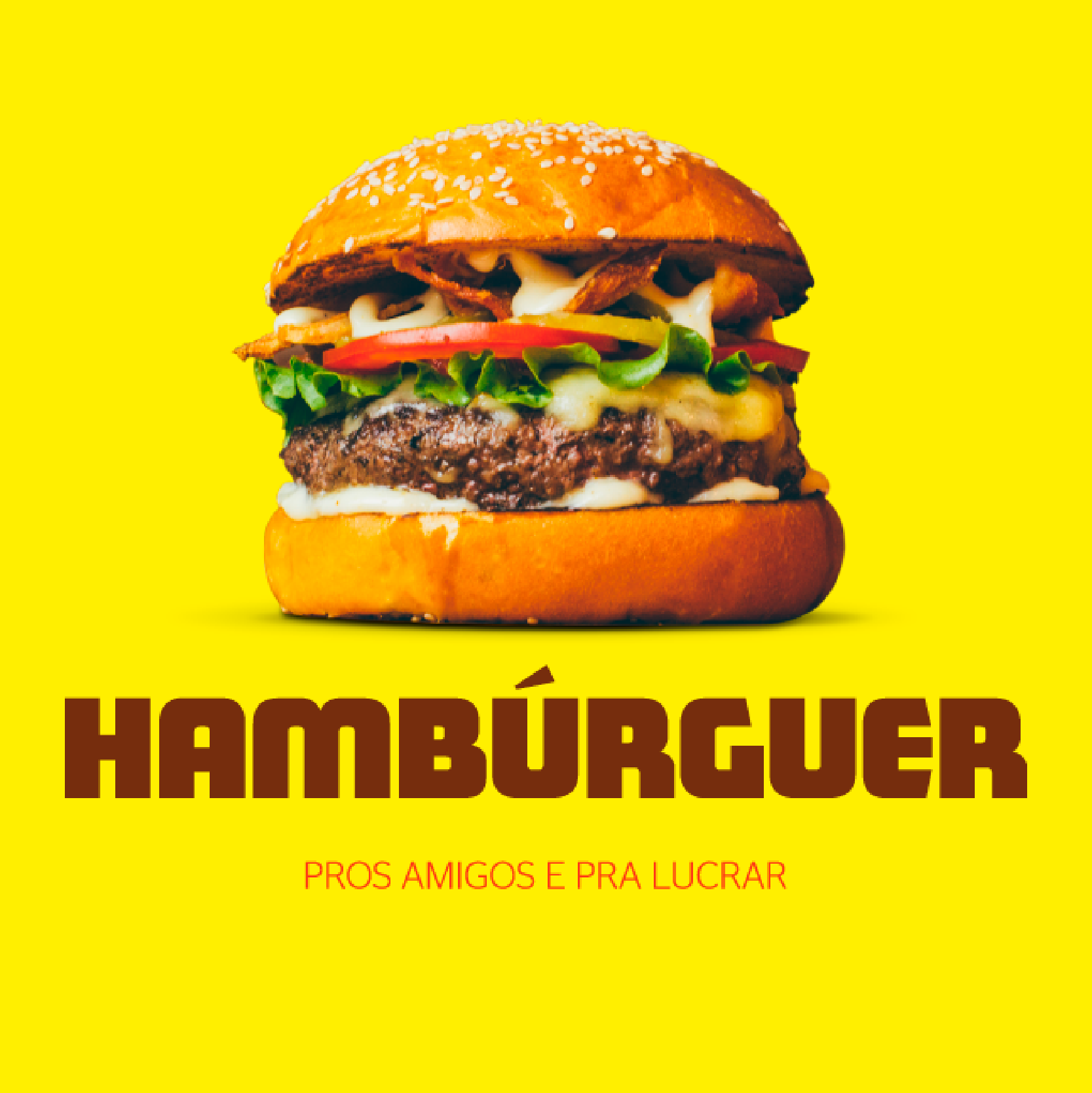 Hambúrguer - pros amigos e pra lucrar