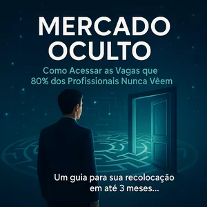 Imagem de capa para o Ebook Mercado Oculto: Como Acessar as Vagas que 80% dos Profissionais Nunca Vêem