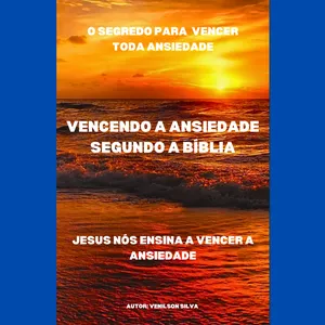 Imagem de capa para o Ebook VENCENDO A ANSIEDADE SEGUNDO A BÍBLIA