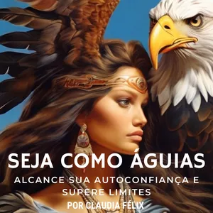 Imagem do curso Seja como Águias - Alcance sua Autoconfiança e Supere Limites