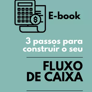 Imagem de capa para o Ebook E-book + Planilha - 3 Passos para construir o seu Fluxo de Caixa