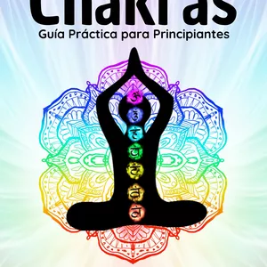 Imagen de portada para Curso online os 7 Chakras: Guía Práctica para Principiantes - Equilibra tu energía y alcanza la armonía física, emocional y mental.