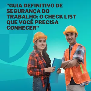 Imagem de capa para o Ebook "Guia Definitivo de Segurança do Trabalho: O Check List que Você Precisa Conhecer"