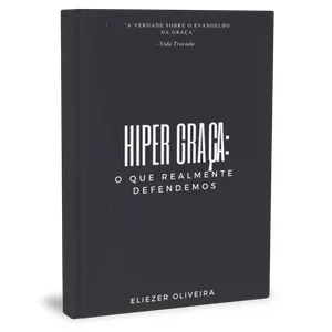 Imagem de capa para o Ebook Hiper Graça: O que Realmente Defendemos