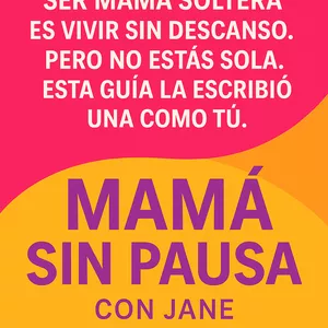 Imagen de portada para Ebook Mamá Sin Pausa con Jane – Guía práctica y emocional para mamás solteras