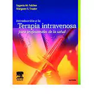Imagen de portada para Ebook Terapia Intravenosa Para Profesionales de la Salud Eugenia M. Fulcher,Margaret S. Frazier · Elsevier Masson