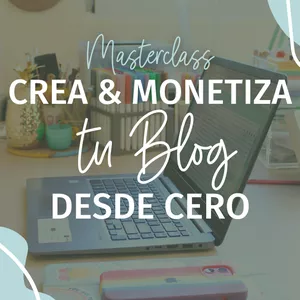 Imagen de portada para Curso online Masterclass: Crea y Monetiza tu Blog desde Cero