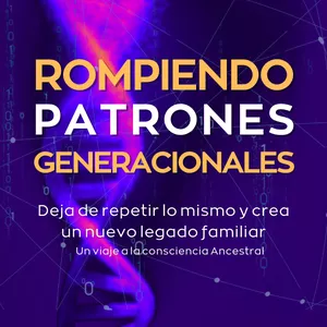 Imagen de portada para Curso online Rompiendo PATRONES generacionales | Deja de repetir lo mismo.
