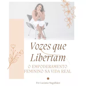 Imagem de capa para o Ebook Vozes que Libertam: Empoderamento Feminino na Vida Real