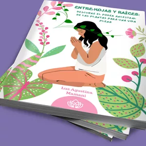 Imagen de portada para Ebook ENTRE HOJAS Y RAÍCES: descubre el poder ancestral de las plantas para una vida plena