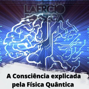 Imagem do curso A Consciência explicada pela Física Quântica
