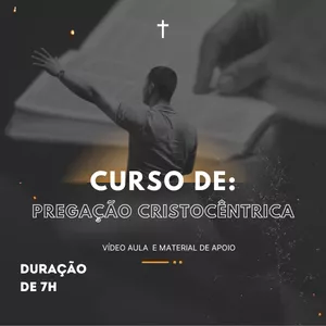 Imagem de capa para o Curso online CURSO: PREGAÇÃO CRISTOCÊNTRICA 