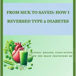 Cover image for Ebook FROM SICK TO SAVED: HOW I REVERSED TYPE 2 DIABETES