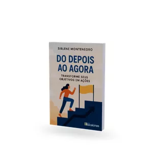 Imagem de capa para o Ebook DO DEPOIS AO AGORA: TRANSFORME SEUS OBJETIVOS EM AÇÕES
