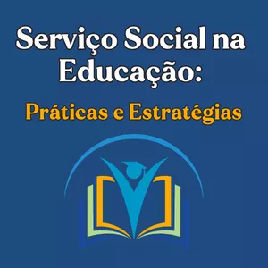 Imagem de capa para o Curso online Serviço Social na Educação: Práticas e Estratégias