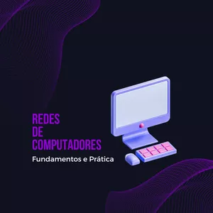 Imagem de capa para o Curso online Curso Redes de Computadores - Fundamentos e Prática