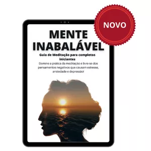 Imagem de capa para o Ebook Mente Inabalável: Guia de Meditação Para Completos Iniciantes 