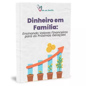 Imagem de capa para o Ebook Dinheiro em Família: Ensinando Valores Financeiros para as Próximas Gerações