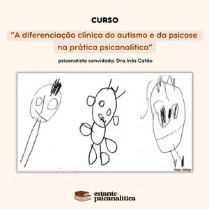 Imagem de capa para o Curso online Curso: A diferenciação do autismo e da psicose na clínica psicanalítica