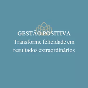 Imagem do curso GESTÃO POSITIVA: Transforme felicidade em resultados extraordinários
