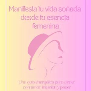 Imagen de portada para Ebook Manifiesta tu vida soñada  desde tu esencia  femenina: Una guía energética para atraer con amor, intuición y poder interior