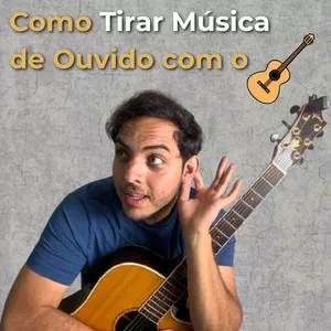 Imagem de capa para o Curso online Como tirar música de ouvido no violão 