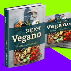 Imagem de capa para o Ebook SUPER VEGANO: Um Guia para Iniciantes + 150 Receitas Deliciosas