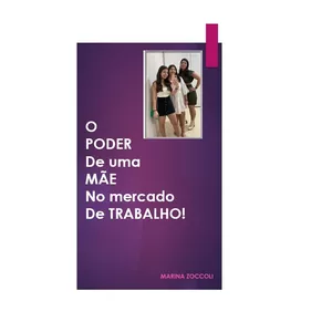 Curso O Poder de uma Mãe no Mercado de Trabalho