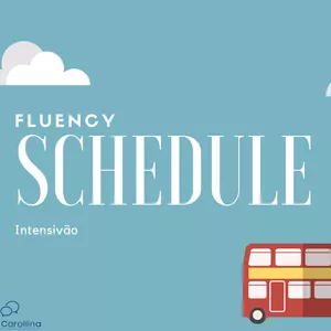 Curso Intensivão Fluency Schedule (Cronograma de inglês)