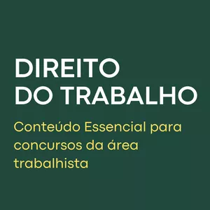 Imagem de capa para o Ebook Direito do Trabalho: conteúdo essencial para concursos da área trabalhista. 