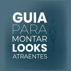 Imagem de capa para o Curso online Guia Para Montar Looks Atraentes