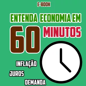 Imagem de capa para o Ebook Entenda Economia em 60 Minutos