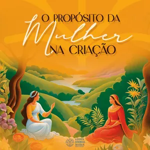 Imagem de capa para o Curso online Livro Digital + Aulas - O Propósito da Mulher na Criação