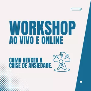 Imagem de capa para o Evento online WOKSHOP- Como vencer a crise de ansiedade