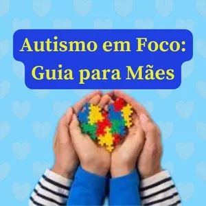 Imagem de capa para o Ebook Autismo em Foco: Guia para Mães