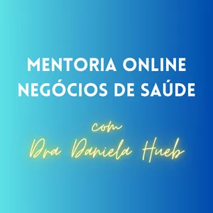 Imagem de capa para o Evento online Mentoria Dra Daniela Hueb