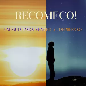 Imagem de capa para o Ebook Recomeço: um guia para vencer a depressão!